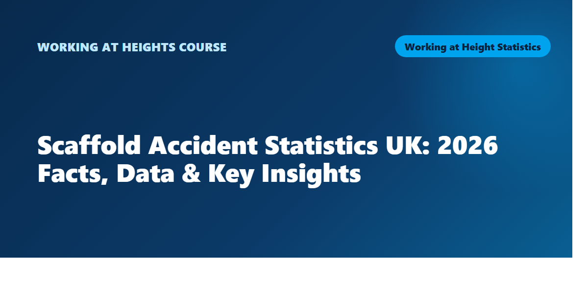 Scaffold Accident Statistics UK: 2026 Facts, Data & Key Insights