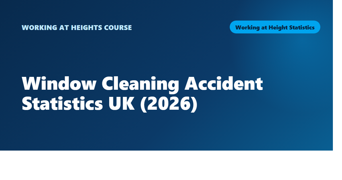 Window Cleaning Accident Statistics UK (2026)