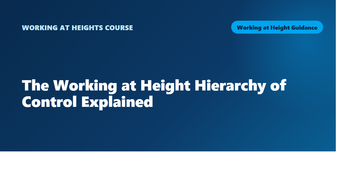 The Working at Height Hierarchy of Control Explained