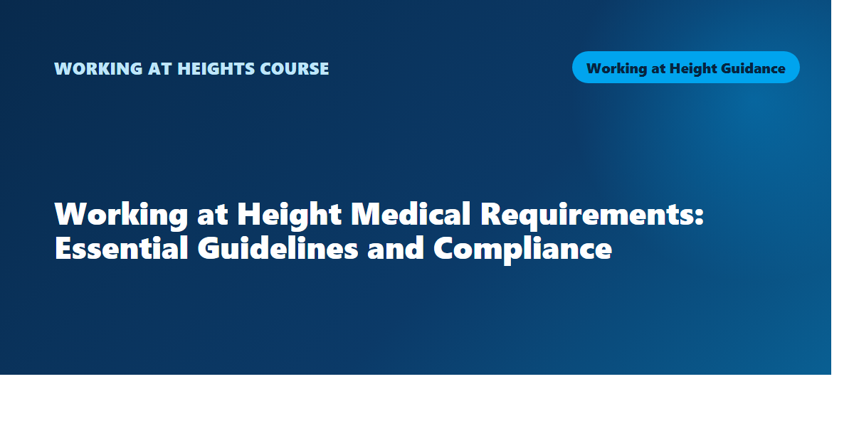 Working at Height Medical Requirements: Essential Guidelines and Compliance